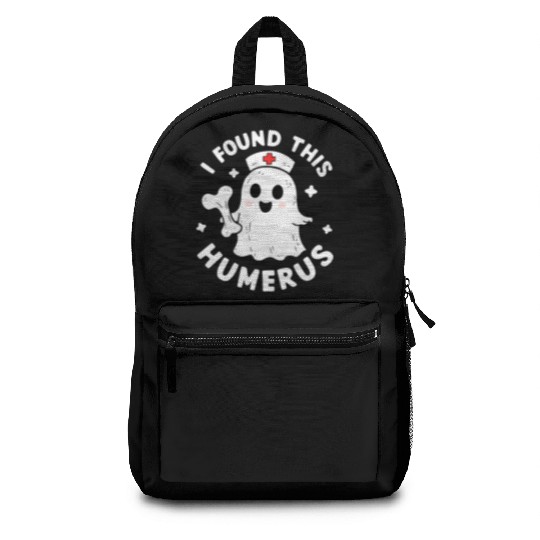 I Found This Humerus Funny Halloween For Nurses Backpacks
