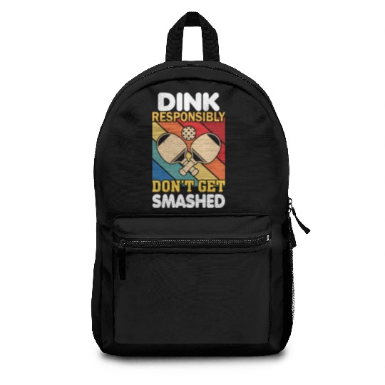 Dink Responsibly Funny Slogan For Pickleball Playe Backpacks