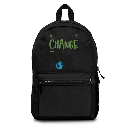 Be The Change You Wish To See In The World Backpacks