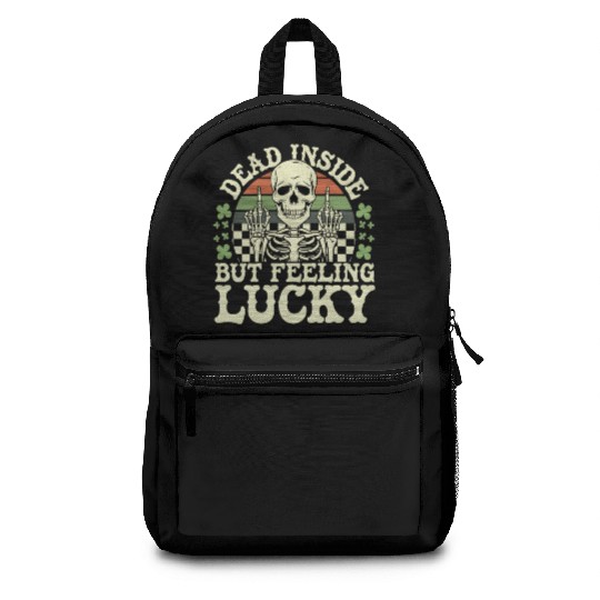 Dead Inside But Feelin' Lucky Backpacks