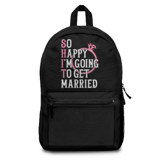 Bridal Party Bride Engagement Happy Im Going To Ge Backpacks