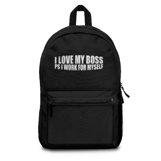 I Love My Boss PS I Work For Myself 4 Backpacks