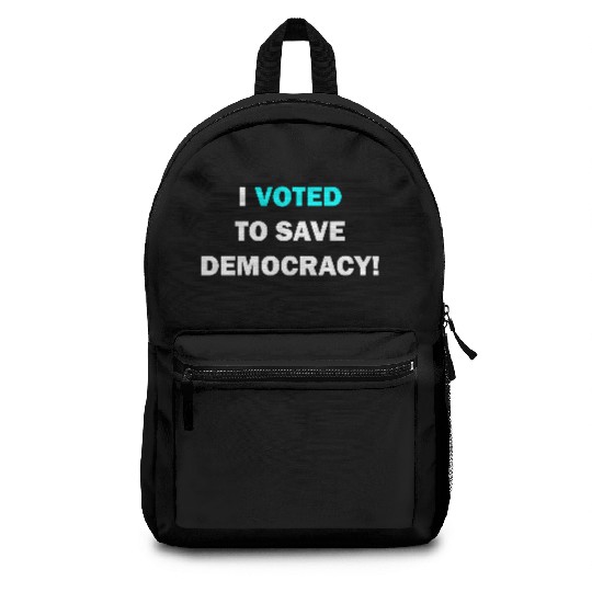 I voted to save democracy white Backpacks