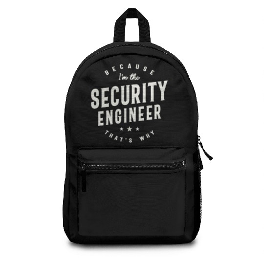 Because I’m the Security Engineer Backpacks