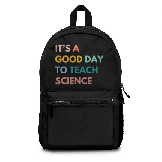 Science Teacher Gifts Its A Day To Teach Science Backpacks