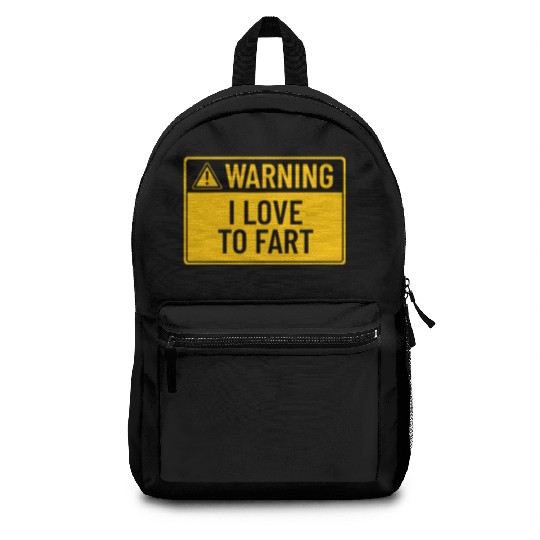 Warning: I Love To Fart Backpacks