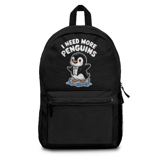 I Need More Penguins Cute Tuxedo Penguin Art Backpacks