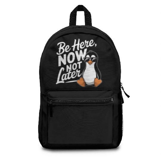 Be Here Now Not Later Mindfulness Vibes Backpacks