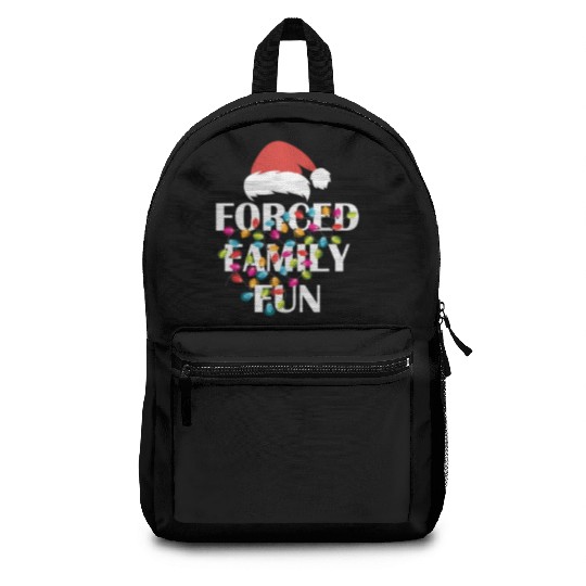 Forced Family Fun Sarcastic Christmas Backpacks