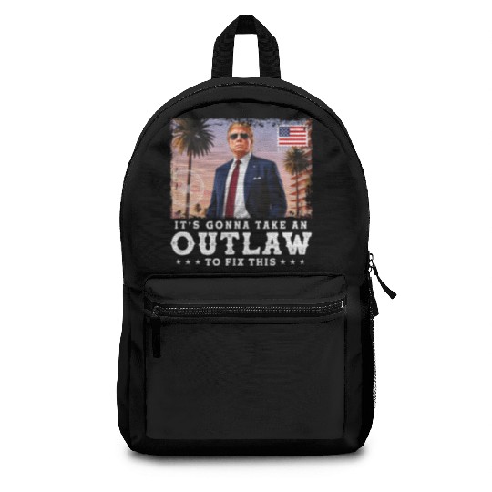 Trump Felon 2024 - It's Gonna Take an Outlaw To Backpacks
