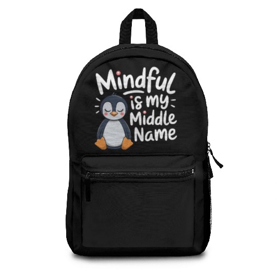 Mindfulness Is My Middle Name Penguin Backpacks