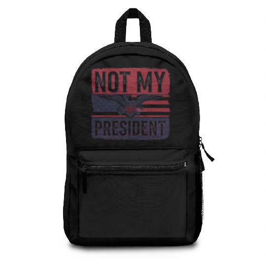 Not My President - Anti Trump Backpacks