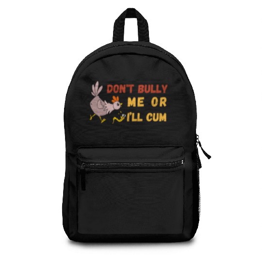 don't bully me or I'll cum standard Backpacks