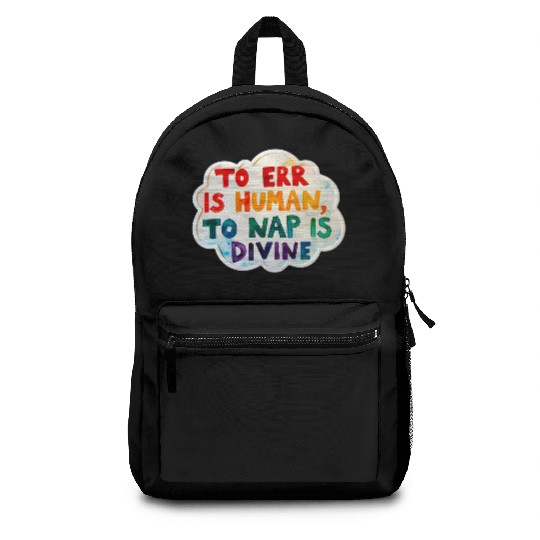 To Err Is Human. To Nap Is Divine- Funny Nap Lover Backpacks