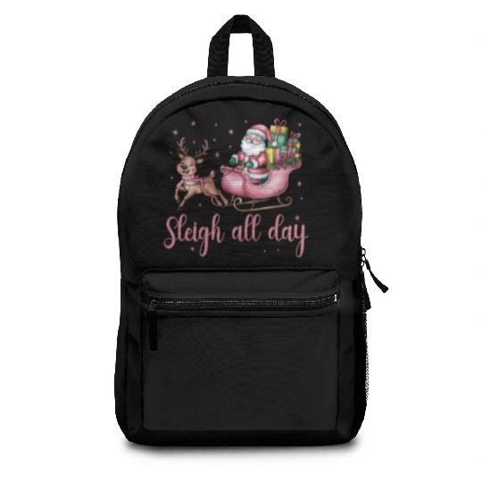 Sleigh All Day, Merry Christmas, Christmas Cute Backpacks