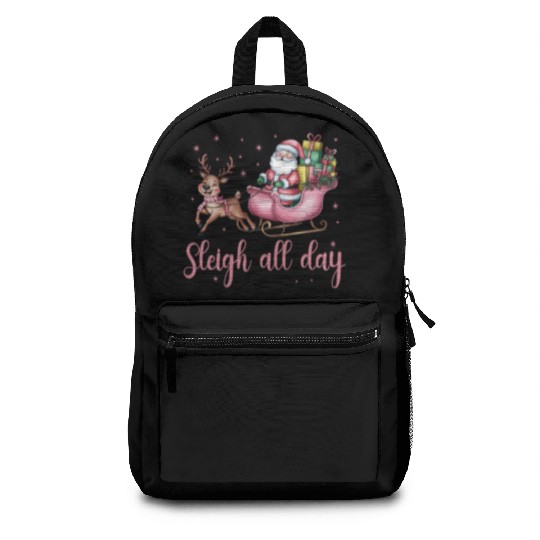 Sleigh All Day, Merry Christmas, Christmas Cute Backpacks