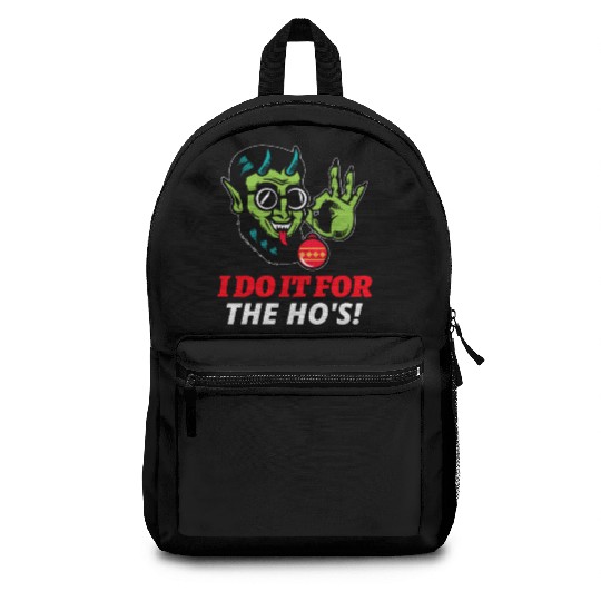 I Do It For The Ho's Backpacks