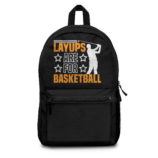 Layups Are For Basketball 7 Backpacks