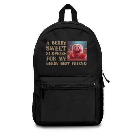 A Berry Sweet Surprise for My Berry Best Friend Backpacks