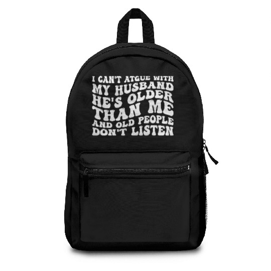 I Can't Argue With My Husband Funny Wife Humor Quo Backpacks