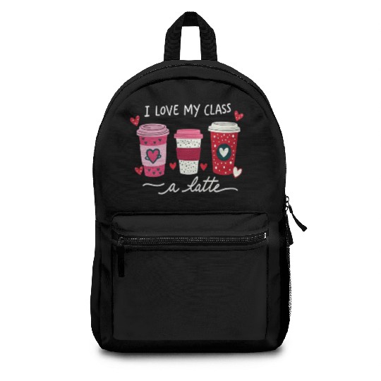 Valentine Day I Love My Class A Latte Coffee Women Backpacks