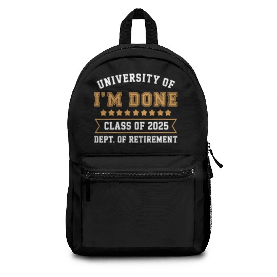 University Of I'm Done Teacher Funny Retirement Backpacks