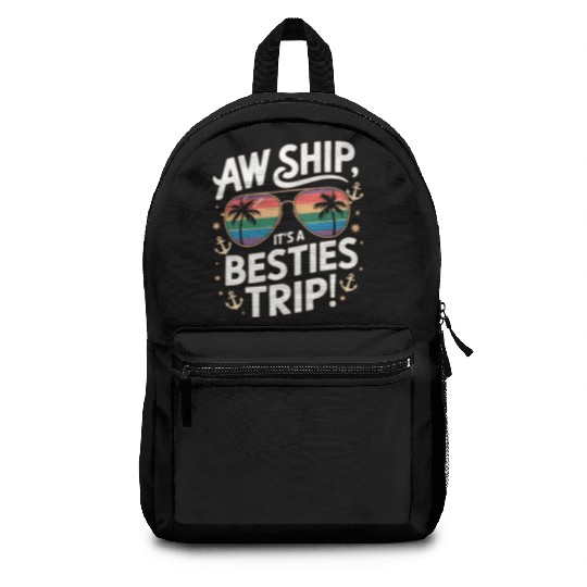 Aw Ship It’s a Besties Trip 2025 Friends VacaTion Backpacks