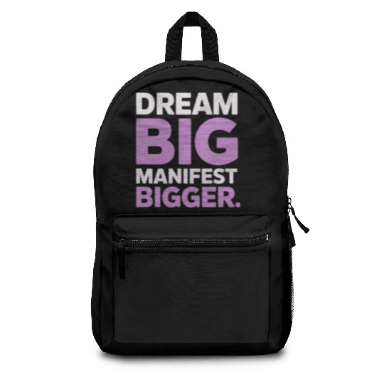 Dream Big Manifest Bigger Abundance Quote Backpacks