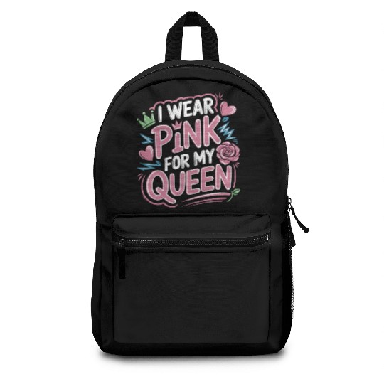 I Wear Pink For My Queen 9 Backpacks