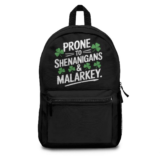 Prone To Shenanigans & Malarkey St Patrick's Day Backpacks