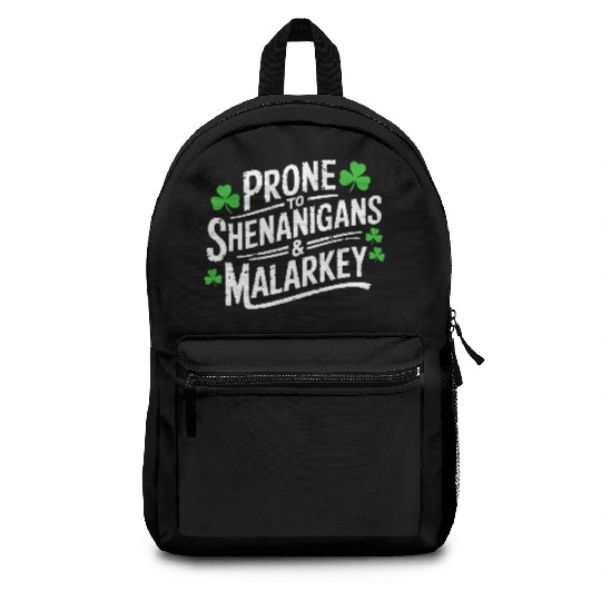 Prone To Shenanigans & Malarkey St Patrick's Day Backpacks