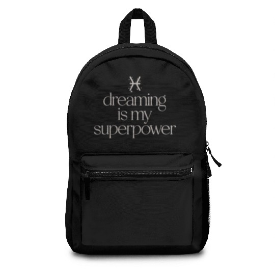 Pisces Character Zodiac: Dreaming Is My Superpower Backpacks