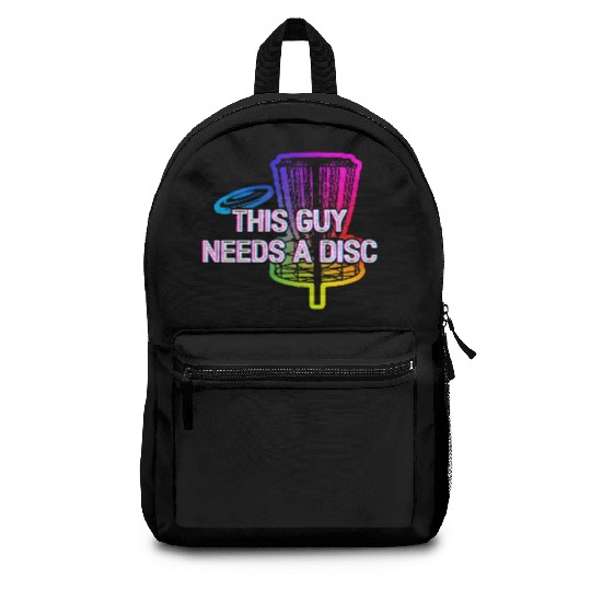 This Guy Needs a Disc Sports Disc Golf Games Backpacks