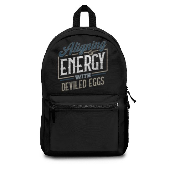 Aligning My Energy With Deviled Eggs Humor Backpacks