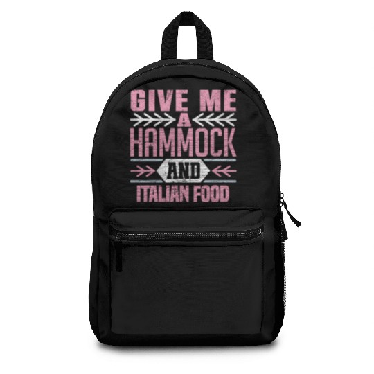 Give Me A Hammock And Italian Food Enthusiast Backpacks