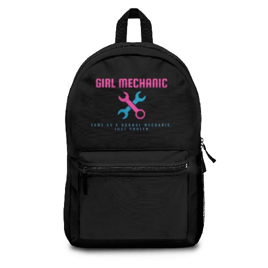 Girl Mechanic Same as normal mechanic, just cooler Backpacks