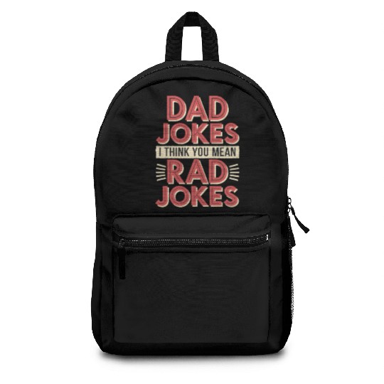 Dad Jokes I Think You Mean Rad Jokes 6 Backpacks