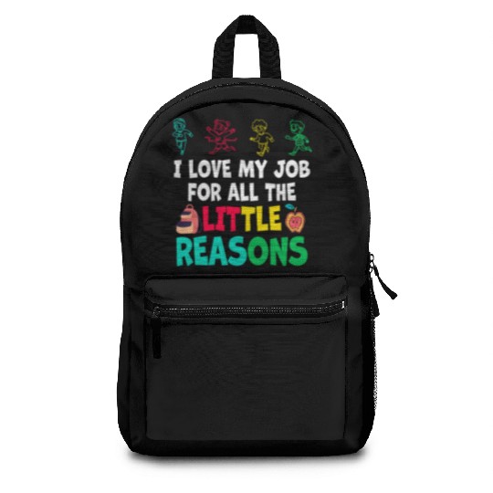 I Love My Job For All The Little Reasons Backpacks