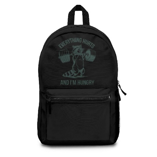 Everything Hurts And I'm Hungry Fitness Gym Sport Backpacks