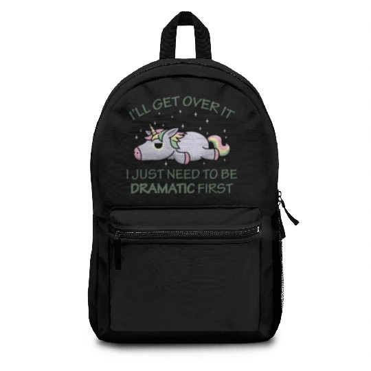 I'll get over it I just need to be dramatic first Backpacks