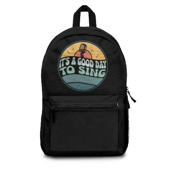 It's A Good Day To Sing Singing Singer Backpacks