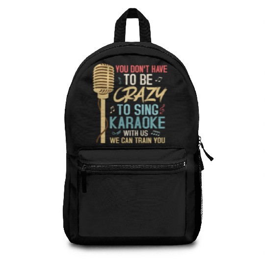Crazy To Sing Karaoke Singer Singing Backpacks