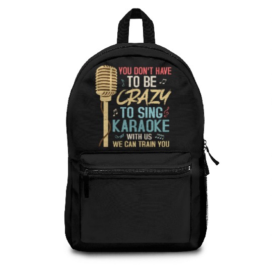 Crazy To Sing Karaoke Singer Singing Backpacks
