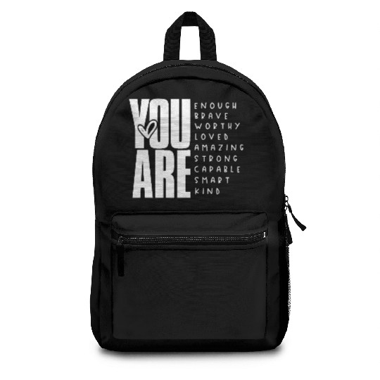 You Are Enough Brave Worthy Loved Amazing Strong Backpacks