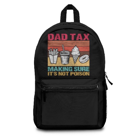 Funny Dad Tax Making Sure It's Not Poison Backpacks