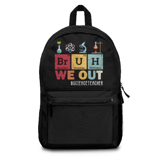 Bruh We Out Last Day Of School Science Teacher Backpacks