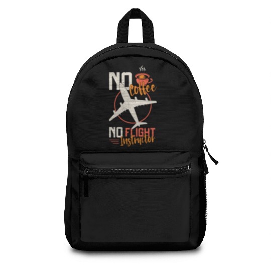 Flight Instructor No Coffee Aviation Coffee Lover Backpacks