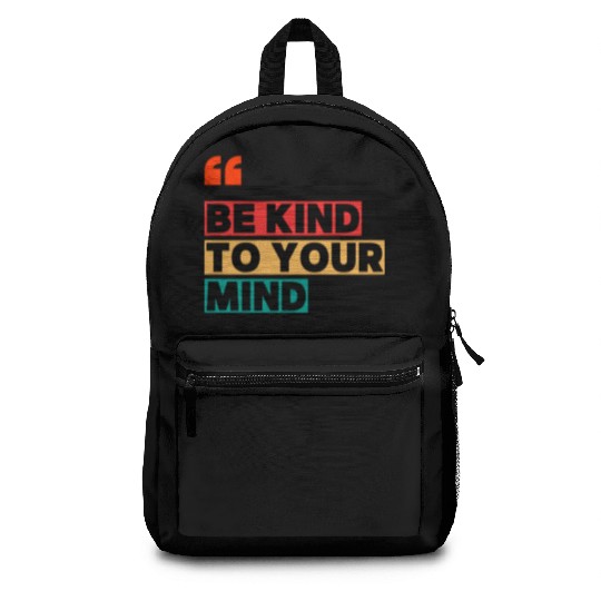 Be Kind to Your Mind Backpacks – Mental Health Awarene