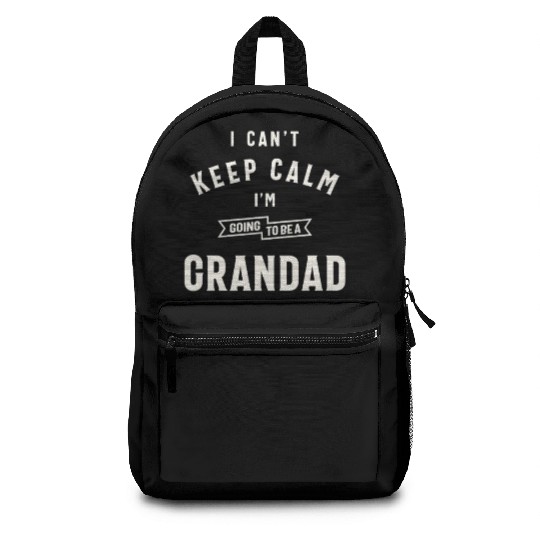 Can’t Keep Calm I’m Going To Be A Grandad Backpacks