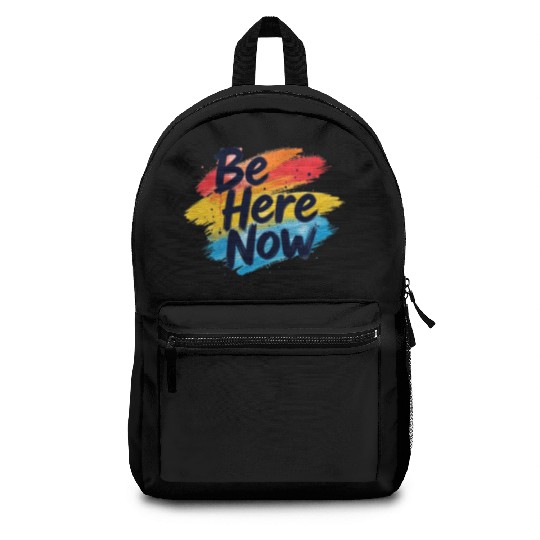 Be Here Now Mindfulness Inspirational Backpacks